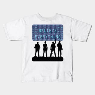 Believe Everything Kids T-Shirt